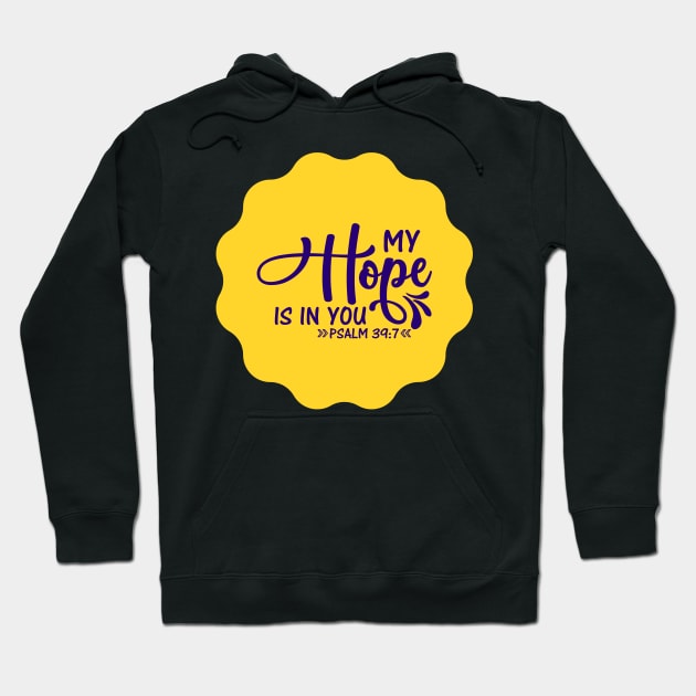 My Hope Is In You Hoodie by Prayingwarrior